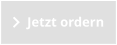 Jetzt ordern