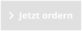 Jetzt ordern