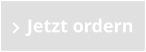 Jetzt ordern